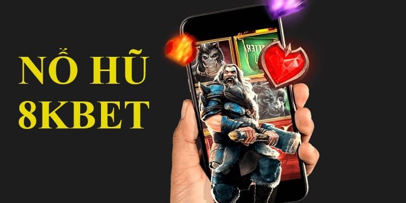 Giới thiệu khái quát chung về sảnh nổ hũ 8kbet